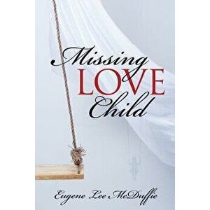 Missing Love Child, Paperback - Eugene Lee McDuffie imagine