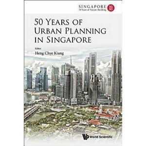 50 Years of Urban Planning in Singapore, Paperback - Chye Kiang Heng imagine