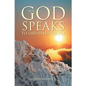 How God Speaks to Ordinary People, Paperback - Georgia Branscome imagine