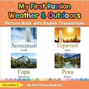My First Russian Weather & Outdoors Picture Book with English Translations: Bilingual Early Learning & Easy Teaching Russian Books for Kids - Veronika imagine