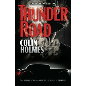 Thunder Road, Paperback - Colin Holmes imagine