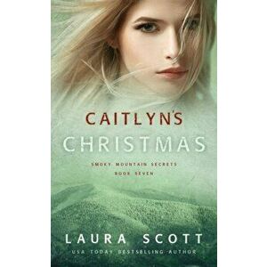 Caitlyn's Christmas, Paperback - Laura Scott imagine