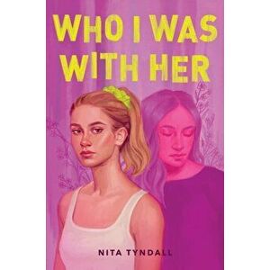 Who I Was with Her, Paperback - Nita Tyndall imagine