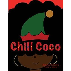 Chill Coco, Paperback - Desiree L. Williams imagine