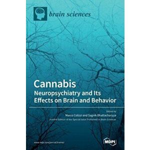 Cannabis: Neuropsychiatry and Its Effects on Brain and Behavior, Hardcover - Marco Colizzi imagine