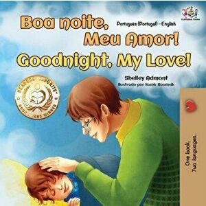Goodnight, My Love! (Portuguese English Bilingual Children's Book - Portugal), Paperback - Shelley Admont imagine