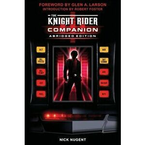The Knight Rider Companion Abridged Edition, Paperback - Nick Nugent imagine