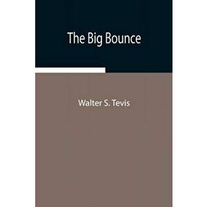 The Big Bounce, Paperback - Walter S. Tevis imagine