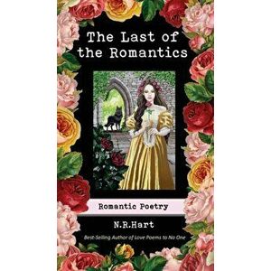 The Last of the Romantics: Romantic Poetry, Hardcover - N. R. Hart imagine