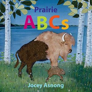 Prairie ABCs, Board book - Jocey Asnong imagine