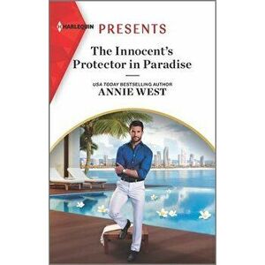 The Innocent's Protector in Paradise: An Uplifting International Romance, Paperback - Annie West imagine