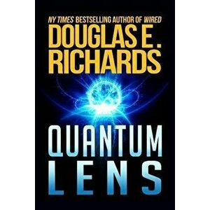Quantum Lens, Paperback - Douglas E. Richards imagine