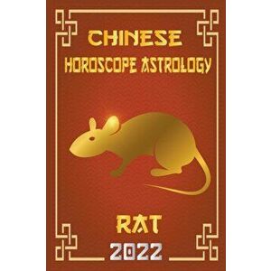 Rat Chinese Horoscope & Astrology 2022, Paperback - Zhouyi Feng Shui imagine