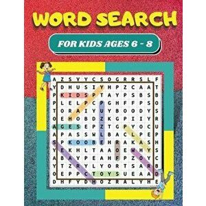 Word Search: For Kids Ages 6 - 8 80 Word Search Puzzles for Kids Large 8.5 x 11 Print Search and Find Puzzles, Paperback - Ivory Burges imagine