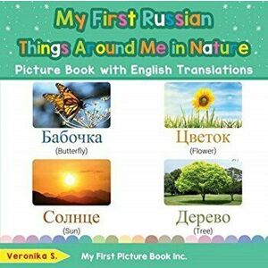 My First Russian Things Around Me in Nature Picture Book with English Translations: Bilingual Early Learning & Easy Teaching Russian Books for Kids - imagine