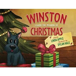 Winston Learns the Meaning of Christmas, Paperback - Linda Apple imagine