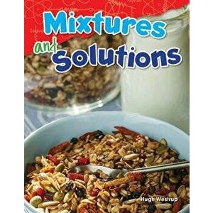 Mixtures and Solutions, Paperback - Hugh Westrup imagine
