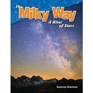 The Milky Way: A River of Stars, Paperback - Suzanne Sherman imagine