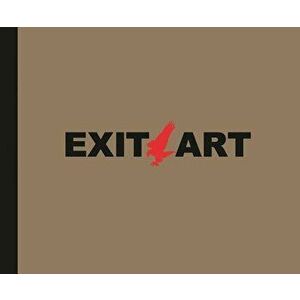 Exit Art: Unfinished Memories: 30 Years of Exit Art, Hardcover - Susan Harris imagine