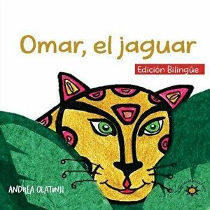 Omar, al jaguar: (Bilingual Edition), Paperback - Andrea Olatunji imagine