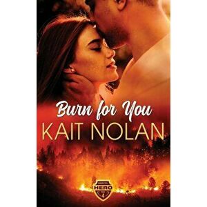 Burn For You, Paperback - Kait Nolan imagine
