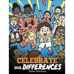 Celebrate Our Differences: A Story About Different Abilities, Special Needs, and Inclusion, Hardcover - Steve Herman imagine