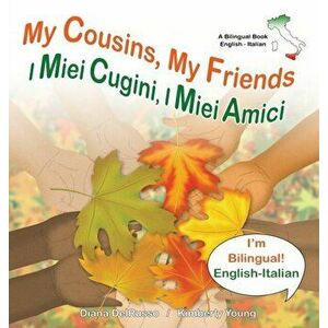 My Cousins My Friends, I Miei Cugini I Miei Amici, Hardcover - Diana Delrusso imagine