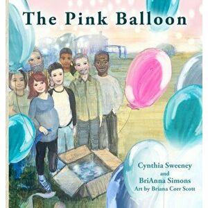 The Pink Balloon, Hardcover - Cynthia Sweeney imagine
