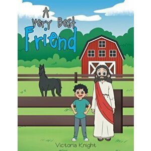 A Very Best Friend, Paperback - Victoria Knight imagine