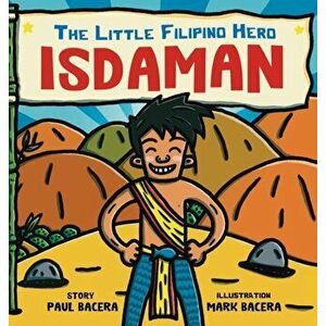 Isdaman: The Little Filipino Hero, Hardcover - Paul Bacera imagine