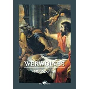 Werwolves, Paperback - Elliot O'Donnell imagine