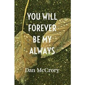 You Will Forever Be My Always, Paperback - Dan McCrory imagine