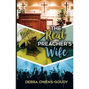 The Real Preacher's Wife, Paperback - Debra Owens-Goudy imagine