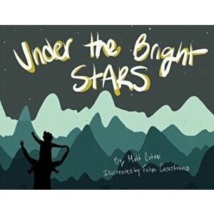 Under the Bright Stars, Paperback - Matt Catani imagine