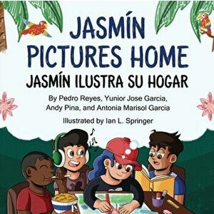 Jasmín Pictures Home / Jasmín ilustra su hogar, Paperback - Andy Pina imagine