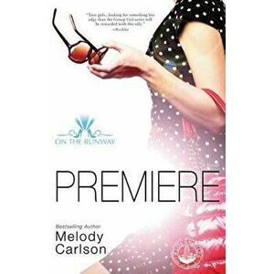 Premiere, Paperback - Melody Carlson imagine