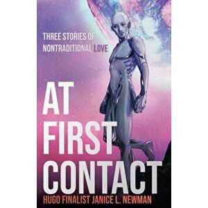 At First Contact, Paperback - Janice L. Newman imagine