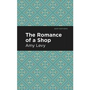 The Romance of a Shop, Paperback - Amy Levy imagine