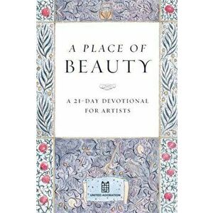 A Place of Beauty: A 21-Day Devotional for Artists, Paperback - Catherine M. Miller imagine