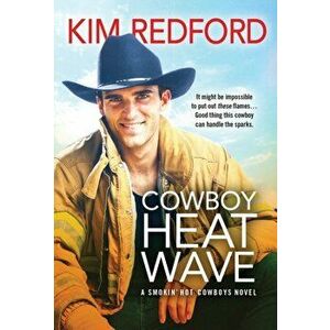 Cowboy Heat Wave, Paperback - Kim Redford imagine