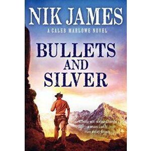 Bullets and Silver, Paperback - Nik James imagine
