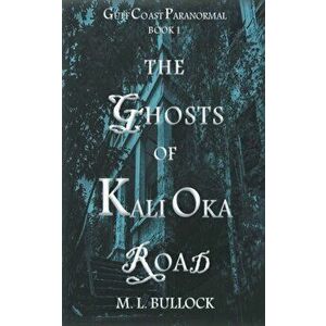 The Ghosts of Kali Oka Road, Paperback - M. L. Bullock imagine