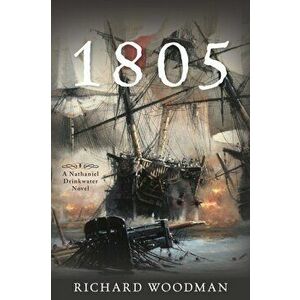 1805: #6 A Nathaniel Drinkwater Novel, Paperback - Richard Woodman imagine