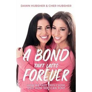 A Bond That Lasts Forever, Paperback - Cher T. Hubsher imagine