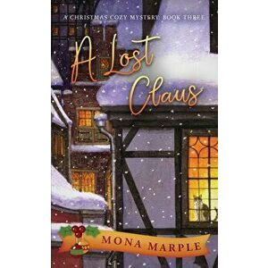 A Lost Claus, Paperback - Mona Marple imagine