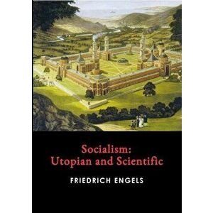 Socialism: Utopian and Scientific, Paperback - Friedrich Engels imagine
