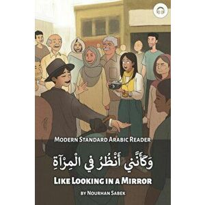 Like Looking in a Mirror: Modern Standard Arabic Reader, Paperback - Nourhan Sabek imagine
