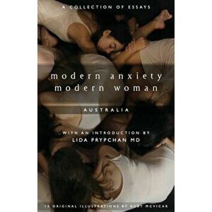Modern Anxiety, Modern Woman: Australia, Paperback - Philosophy &. Arts /. The H. Psychiatry imagine
