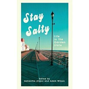 Stay Salty: Life in the Garden State, Paperback - Samantha Atzeni imagine