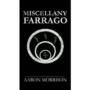 Miscellany Farrago, Paperback - Aaron Morrison imagine